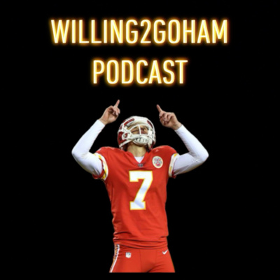 Willing2goham Podcast
