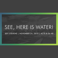 See, Here is Water