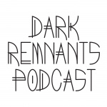 Dark Remnants Podcast