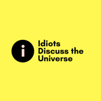 Who Wants to Kill Us? - Idiots Discuss the Universe Episode 254