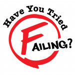 Have You Tried Failing?
