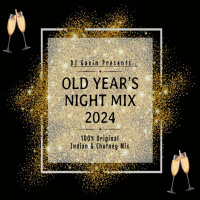 OLD YEARS NIGHT 2024 MIX (100% Indian  Chutney)