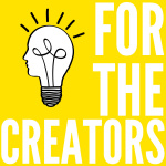 For The Creators