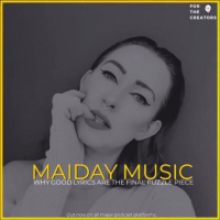 Maiday: Why Good Lyrics are the Final Puzzle Piece