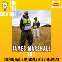 Turning Waste Materials Into Streetwear with Founder of 10T, James Marshall