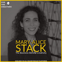 The Business behind Creativity with Mary-Alice Stack, CEO of Creative United