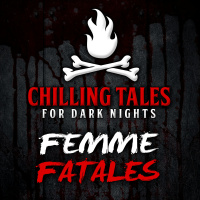 62: Femme Fatales – Chilling Tales for Dark Nights