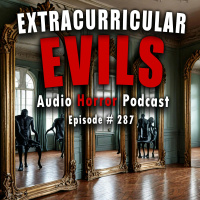 287: Extracurricular Evils - Chilling Tales for Dark Nights