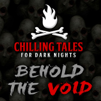 49: Behold the Void – Chilling Tales for Dark Nights