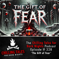 328: The Gift of Fear - Chilling Tales for Dark Nights