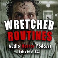 283: Wretched Routines - Chilling Tales for Dark Nights
