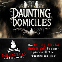 316: Daunting Domiciles - Chilling Tales for Dark Nights