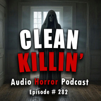 282: Clean Killin’ - Chilling Tales for Dark Nights