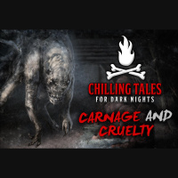 8: Carnage and Cruelty – Chilling Tales for Dark Nights