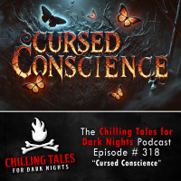 318: Cursed Conscience - Chilling Tales for Dark Nights