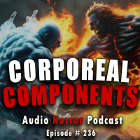 236: Corporeal Components - Chilling Tales for Dark Nights