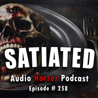 258: Satiated - Chilling Tales for Dark Nights