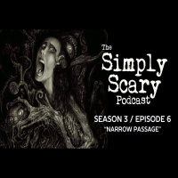 6: S3E06 – “Narrow Passage” – The Simply Scary Podcast