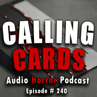 240: Calling Cards - Chilling Tales for Dark Nights