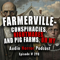 298: Farmerville: Episode 4 - Chilling Tales for Dark Nights