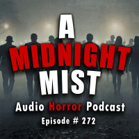 272: A Midnight Mist - Chilling Tales for Dark Nights
