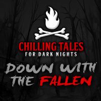 45: Down with the Fallen – Chilling Tales for Dark Nights