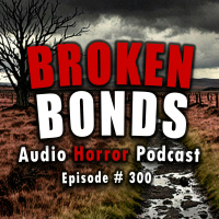 300: Broken Bonds - Chilling Tales for Dark Nights