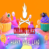 202: Happy Cake Land - Chilling Tales for Dark Nights