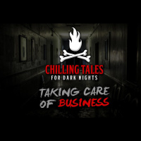 21: Taking Care of Business – Chilling Tales for Dark Nights