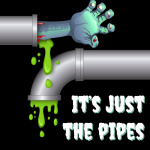 Its Just The Pipes