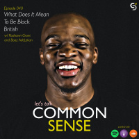 EP40: What Does It Mean To Be Black British?