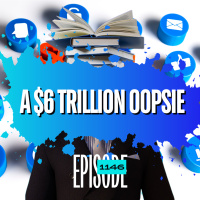 1146 - How One Word Caused A $6 Trillion Move
