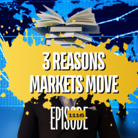 1116 - 3 Reasons Financial Markets Move