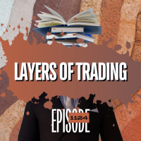 1124 - The Layers of Mastering Trading