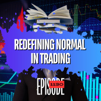 1130 - Lets Redefine Normal In Trading?