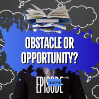 1171 - Obstacle or Opportunity? Should I Trade Differently?