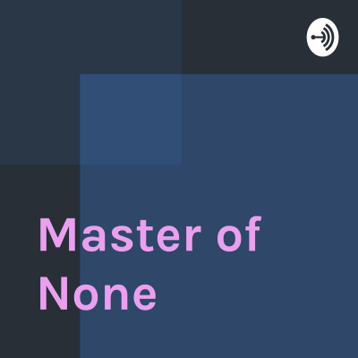 Master Of None
