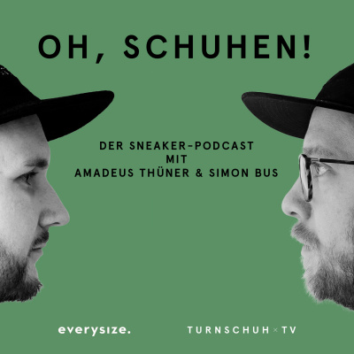 Oh, Schuhen! - Der Sneaker-podcast