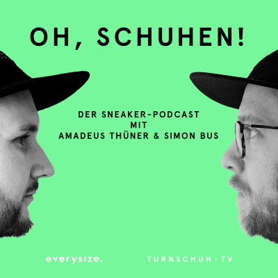 Oh, Schuhen! - Der Sneaker-podcast