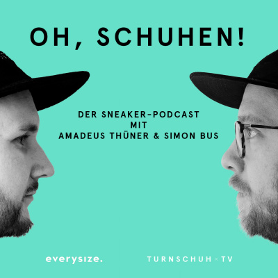 Oh, Schuhen! - Der Sneaker-podcast