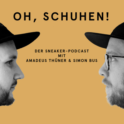 Oh, Schuhen! - Der Sneaker-podcast