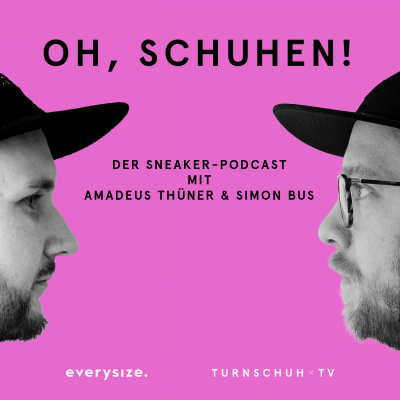 Oh, Schuhen! - Der Sneaker-podcast