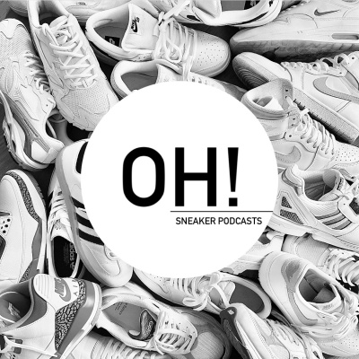 Oh, Schuhen! - Der Sneaker-podcast