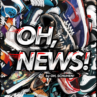 Oh, Schuhen! - Der Sneaker-podcast