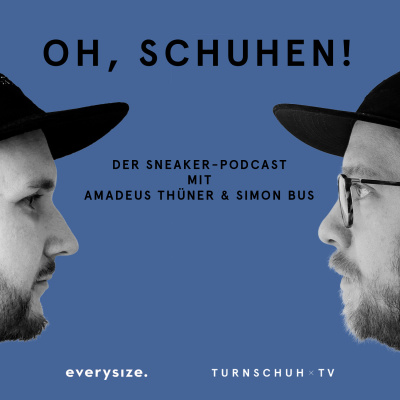 Oh, Schuhen! - Der Sneaker-podcast