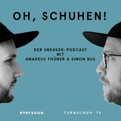 Oh, Schuhen! - Der Sneaker-podcast
