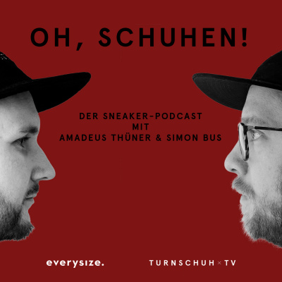 Oh, Schuhen! - Der Sneaker-podcast