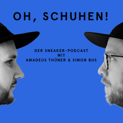 Oh, Schuhen! - Der Sneaker-podcast