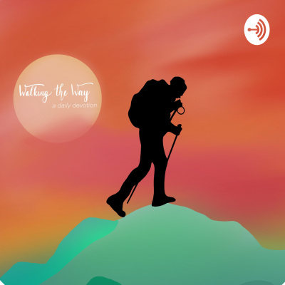 Walking The Way: A Daily Prayer Walk