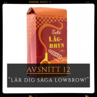 12: LÄR DIG SÄGA LOWBROW